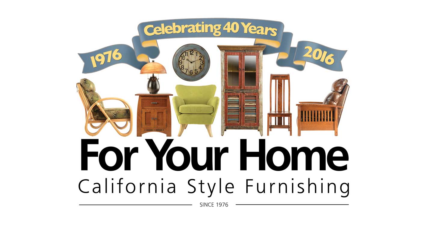 For Your Home - Ventura and Santa Barbara Furniture Since 1976